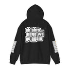 Sweat à capuche Unisexe — "Ah Shit... Here We Go Again"