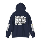 Sweat à capuche Unisexe — "Ah Shit... Here We Go Again"